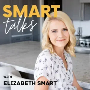 Elizabeth Smart | Smart Talks Podcast